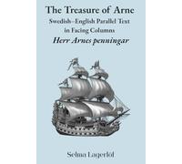 The Treasure of Arne - Herr Arnes penningar: Swedish-English Parallel Text in Facing Columns