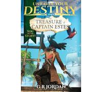 The Treasure of Captain Estes: 3 (Unravel Your Destiny)