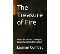 The Treasure of Fire: When the volcano spews gold, danger turns into temptation. (Mystery Trails)