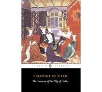 The Treasure of the City of Ladies: Or the Book of the Three Virtues (Penguin Classics)