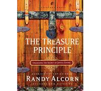 The Treasure Principle: Unlocking the Secret of Joyful Giving (Lifechange Books)