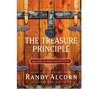 The Treasure Principle: Unlocking the Secret of Joyful Giving (LifeChange Books)