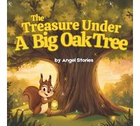 The Treasure Under a Big Oak Tree: A Gentle Story of Wonder, Imagination, and the Magic of Dreams for Kids ages 2-6 years old: An animal bedtime ... perfect for babies, toddlers and preschoolers