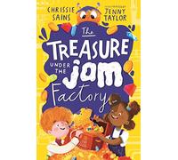 The Treasure Under the Jam Factory: Illustrated, funny adventure series about a young inventor with cerebral palsy and his secret alien sidekick, for ages 7, 8, 9 (An Alien in the Jam Factory, 2)