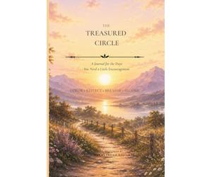The Treasured Circle: A Journal for the Days You Need a Little Encouragement