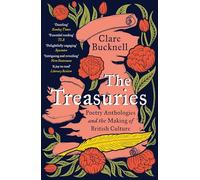 The Treasuries: Poetry Anthologies and the Making of British Culture