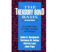 The Treasury Bond Basis: An In Depth Analysis for Hedgers, Speculators and Arbitrageurs