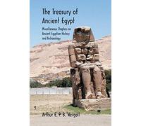 The Treasury of Ancient Egypt: Miscellaneous Chapters on Ancient Egyptian History and Archaeology