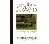 The Treasury of David: Spurgeon's Classic Work on the Psalms