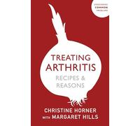 The Treating Arthritis Diet Book: Recipes and Reasons