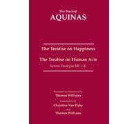 The Treatise on Happiness : The Treatise on Human Acts
