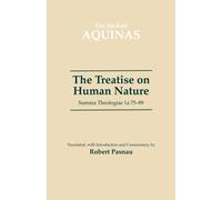 The Treatise on Human Nature : Summa Theologiae 1a 75-89