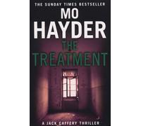 The Treatment : Featuring Jack Caffrey, star of BBC’s Wolf series. A gruesome and gripping thriller from the bestselling author