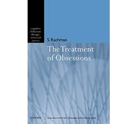 The Treatment of Obsessions (Medicine) (Cognitive Behaviour Therapy: Science and Practice)