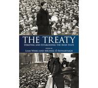 The Treaty: Debating and Establishing the Irish State