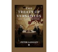 THE TREATY OF VERSAILLES AND ITS CONSEQUENCES: 15 (History Hub)
