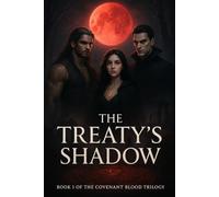 The Treaty’s Shadow: The Covenant Blood Trilogy