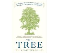 The Tree( A Natural History of What Trees Are How They Live and Why They Matter)[TREE][Paperback]
