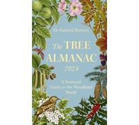 The Tree Almanac 2024: A Seasonal Guide to the Woodland World