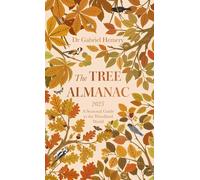 The Tree Almanac 2025: A Seasonal Guide to Understanding the Woodland World