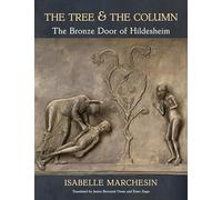 The Tree and the Column: The Bronze Door of Hildesheim (Medieval Societies, Religions, and Cultures)
