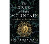 THE TREE AND THE MOUNTAIN : Dare To Become