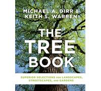Tree Book, The: Superior Selections for Landscapes, Streetscapes, and Gardens