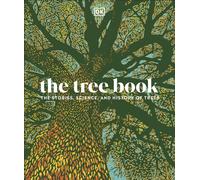 The Tree Book : The Stories, Science, and History of Trees