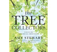 The Tree Collectors: Tales of Arboreal Obsession