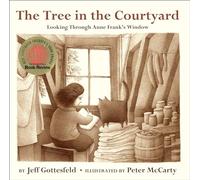 The Tree in the Courtyard: Looking Through Anne Frank's Window