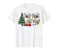 The Tree Isnt The Only Thing Getting Lit This Year Christmas T-Shirt