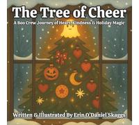 The Tree of Cheer: A Boo Crew Journey of Heart, Kindness & Holiday Magic | A Cozy Christmas Storybook About Friendship, Feelings & the True Spirit of the Season (The Boo Crew Adventures)