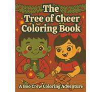 The Tree of Cheer Coloring Book: A Cozy Christmas Coloring Book with the Boo Crew - Cute Kawaii Holiday Pages, Ornaments, Hot Cocoa, Friendship & Belonging (The Boo Crew Adventures)