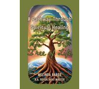 The Tree of Life A Pathway Through Spiritual Healing: Explore the Healing, Symbolism, and Spiritual Power of the Tree of Life (Mental Health Help Spiritual Teen & Adult Series)