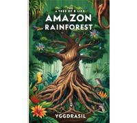 The Tree of Life - A Tale from the Amazon.: Unveiling the Secrets of the Rainforest's Sacred Guardian.