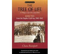 The Tree of Life: A Trilogy of Life in the Lodz Ghetto: From the Depths I Call You, 1940-1942 Bk. 2 (Library of World Fiction): 02