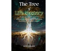 The Tree of Life Mastery -- Volume 2, The MagnifEssence Journal: Affirmations, Aphorisms, and Meditations for Enhanced Spiritual Evolution