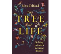 The Tree of Life: Solving Science's Greatest Puzzle