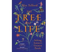 The Tree of Life: Solving Science's Greatest Puzzle