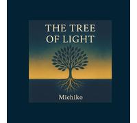 The Tree of Light: When Words Take Root in the Heart (Light Words Series)