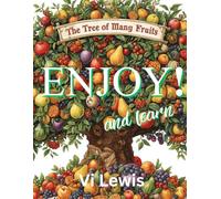 The Tree Of Many Fruits - Enjoy! And Learn: 2 (Learning About Different types Of Food)