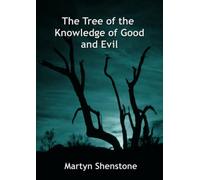The Tree of the Knowledge of Good and Evil