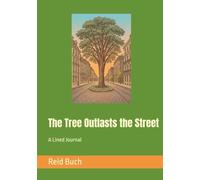 The Tree Outlasts the Street: A Lined Journal