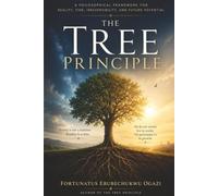 The Tree Principle: A Philosophical Framework of Reality, Time, Irreversibility, and Future Potential
