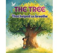The Tree That Helped Us Breathe: A Children’s Picture Book About Trees, Oxygen, Clean Air, Helping the Planet, and Recycling