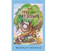 The Tree That Sat Down: Hilarious and heartwarming - a perfect story for readers aged 8-11, now with a stunning new cover (HarperCollins Children's Classics)