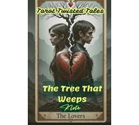 The Tree That Weeps: Tarot Twisted Tales