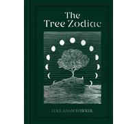 The Tree Zodiac : 13 Trees for 13 Moons: Which Tree Are You?