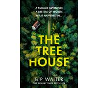 The Treehouse: A twisty and dark thriller from by Walter B P (PB 2025)