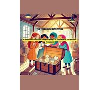 The Treehouse Detectives: A Mystery Adventure for Kids Ages 6-8: The Case of the Missing Treasure